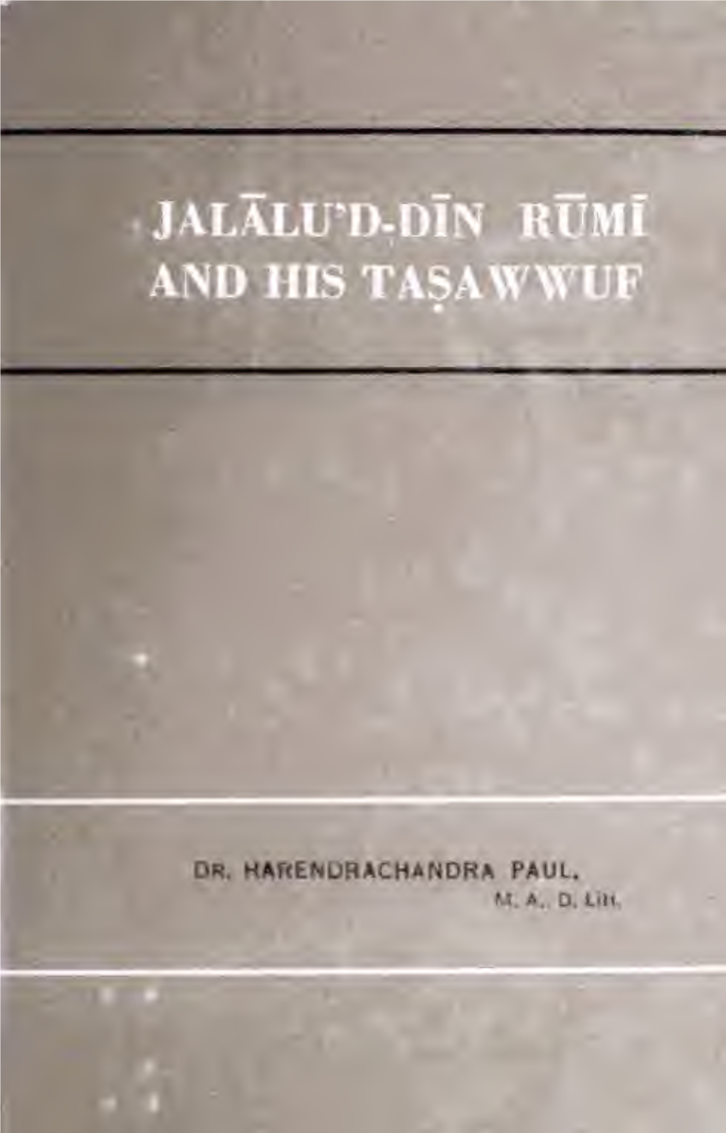 Jalaluddin Rumi and Hi Tasawwuf