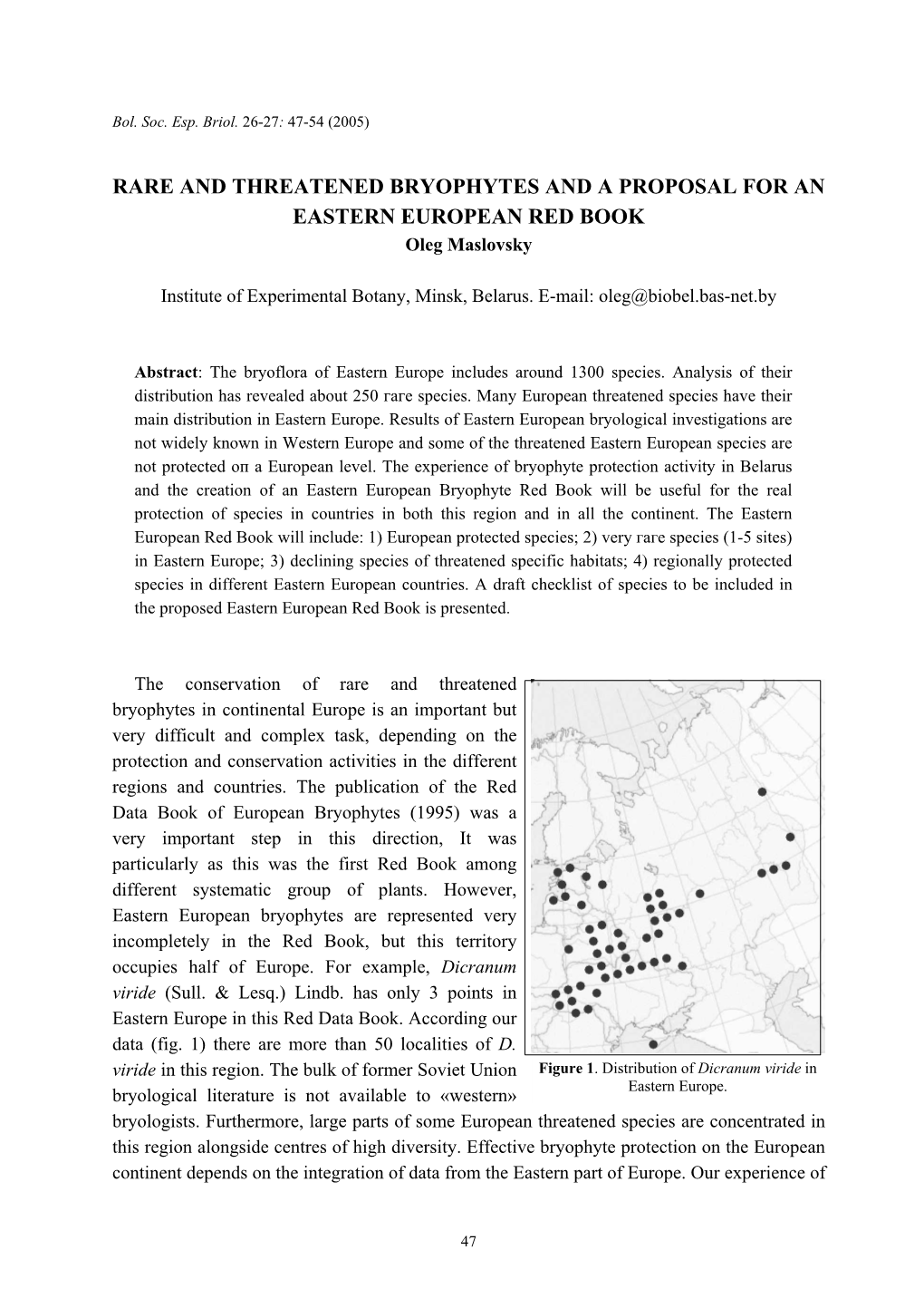 RARE and THREATENED BRYOPHYTES and a PROPOSAL for an EASTERN EUROPEAN RED BOOK Oleg Maslovsky