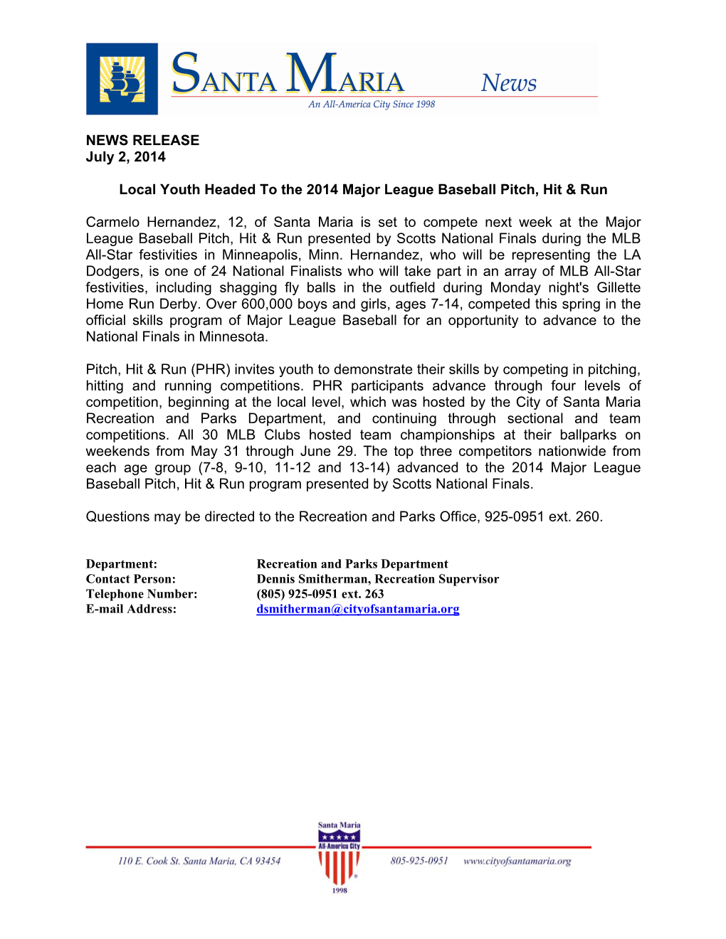 NEWS RELEASE July 2, 2014 Local Youth Headed to the 2014 Major