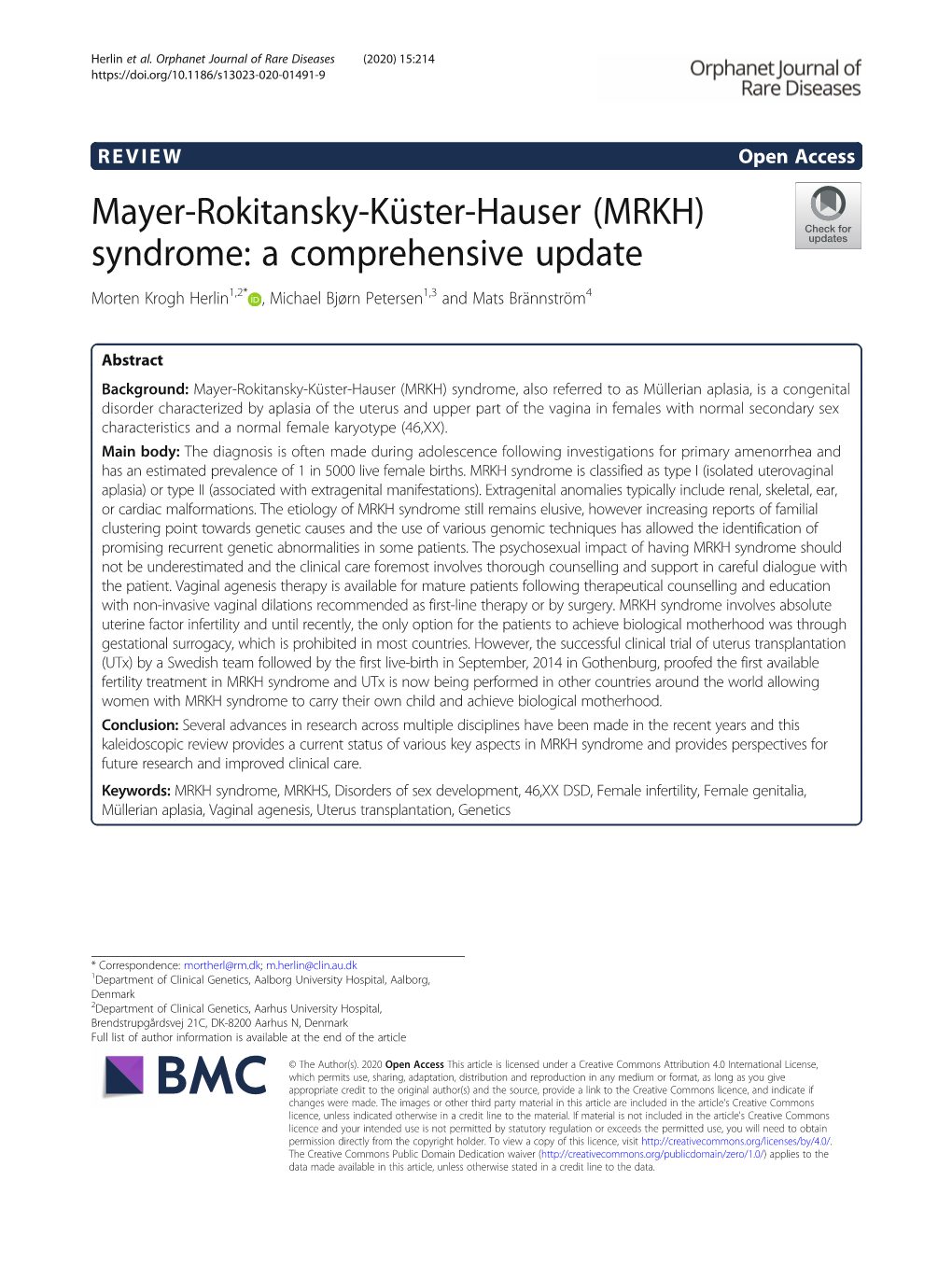 Mayer-Rokitansky-Küster-Hauser (MRKH) Syndrome: a Comprehensive Update Morten Krogh Herlin1,2* , Michael Bjørn Petersen1,3 and Mats Brännström4