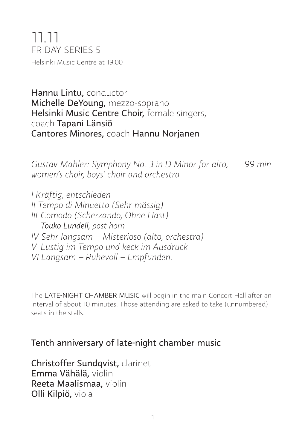 FRIDAY SERIES 5 Hannu Lintu, Conductor Michelle Deyoung, Mezzo-Soprano Helsinki Music Centre Choir, Female Singers, Coach Tapan