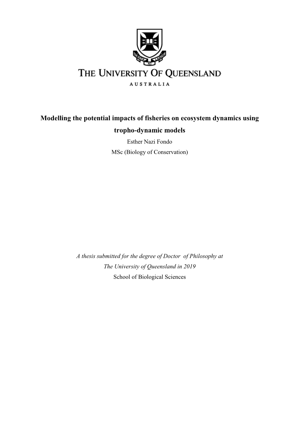 Modelling the Potential Impacts of Fisheries on Ecosystem Dynamics Using Tropho-Dynamic Models Esther Nazi Fondo Msc (Biology of Conservation)