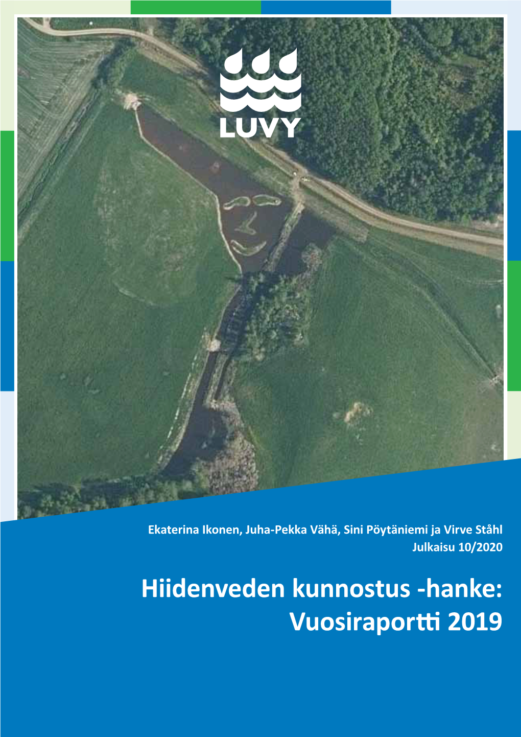 Hiidenveden Kunnostus -Hanke: Vuosiraportti 2019 Länsi-Uudenmaan Vesi Ja Ympäristö Ry Julkaisu 10/2020