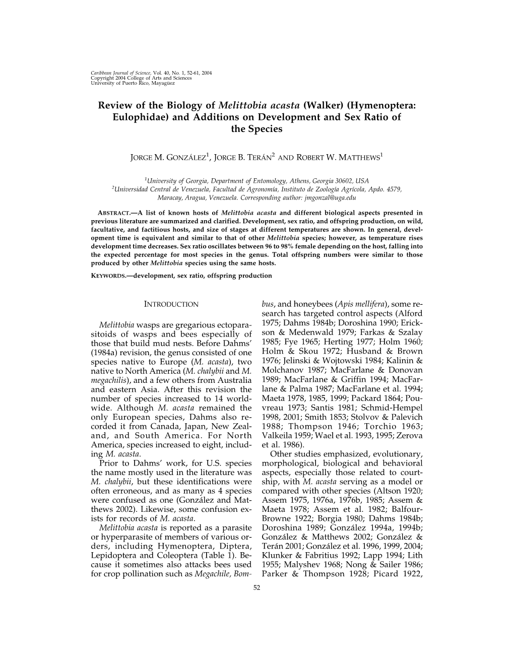 Review of the Biology of Melittobia Acasta (Walker) (Hymenoptera: Eulophidae) and Additions on Development and Sex Ratio of the Species