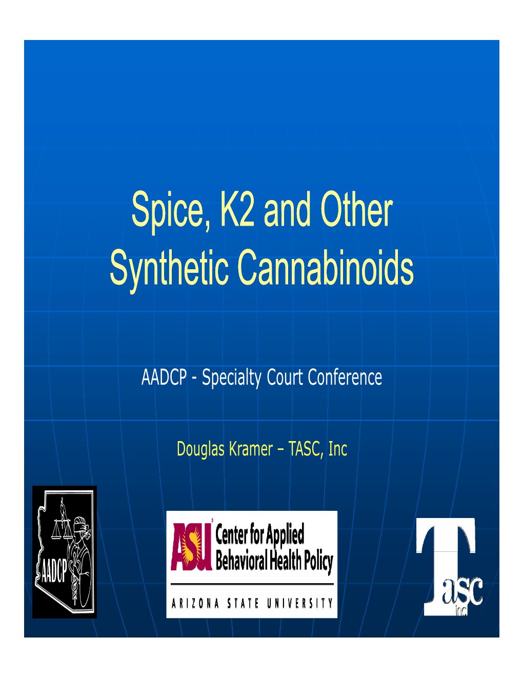 Spice K2 and Other Spice, K2 and Other Synthetic Synthetic