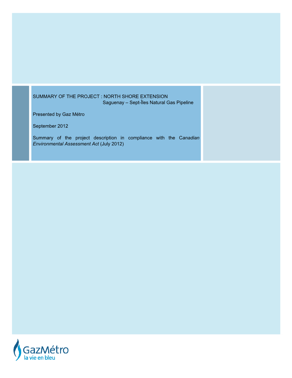 Sept-Îles Natural Gas Pipeline Presented by Gaz Métro September 20