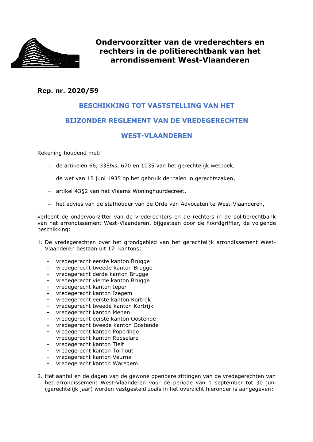 Ondervoorzitter Van De Vrederechters En Rechters in De Politierechtbank Van Het Arrondissement West-Vlaanderen