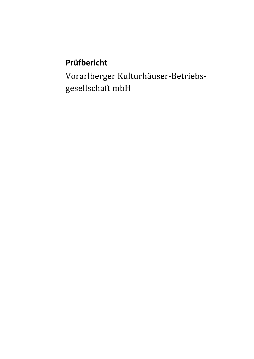 Prüfbericht Vorarlberger Kulturhäuser Betriebs Gesellschaft