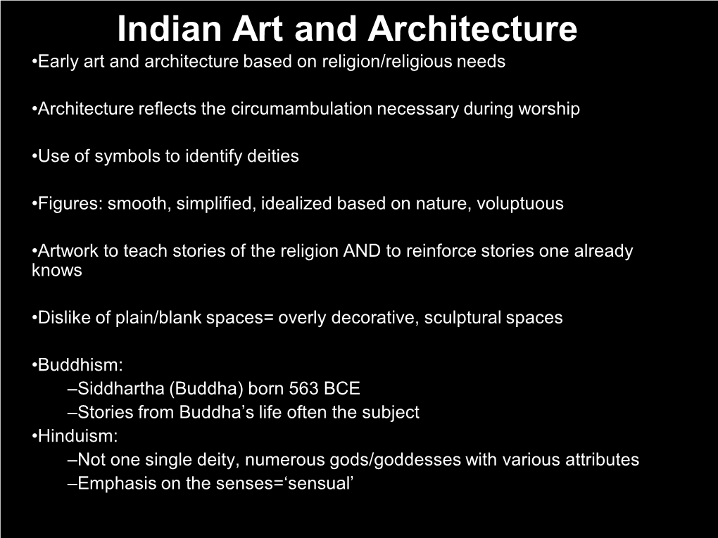 Indian Art and Architecture •Early Art and Architecture Based on Religion/Religious Needs