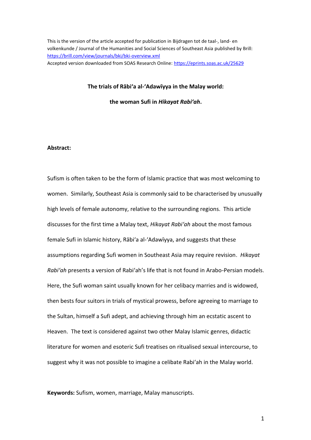 1 the Trials of Rābi'a Al-'Adawīyya in the Malay World: the Woman Sufi in Hikayat Rabi'ah. Abstract: Sufism Is Often