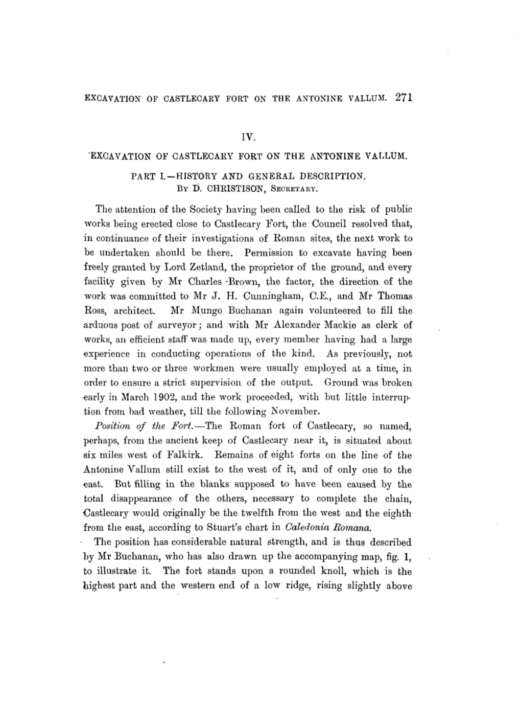 'EXCAVATION of CASTLECAEY FORT on the ANTONINE VALLUM. PART I.-HISTORY and GENERAL DESCRIPTION. the Attention of the Society