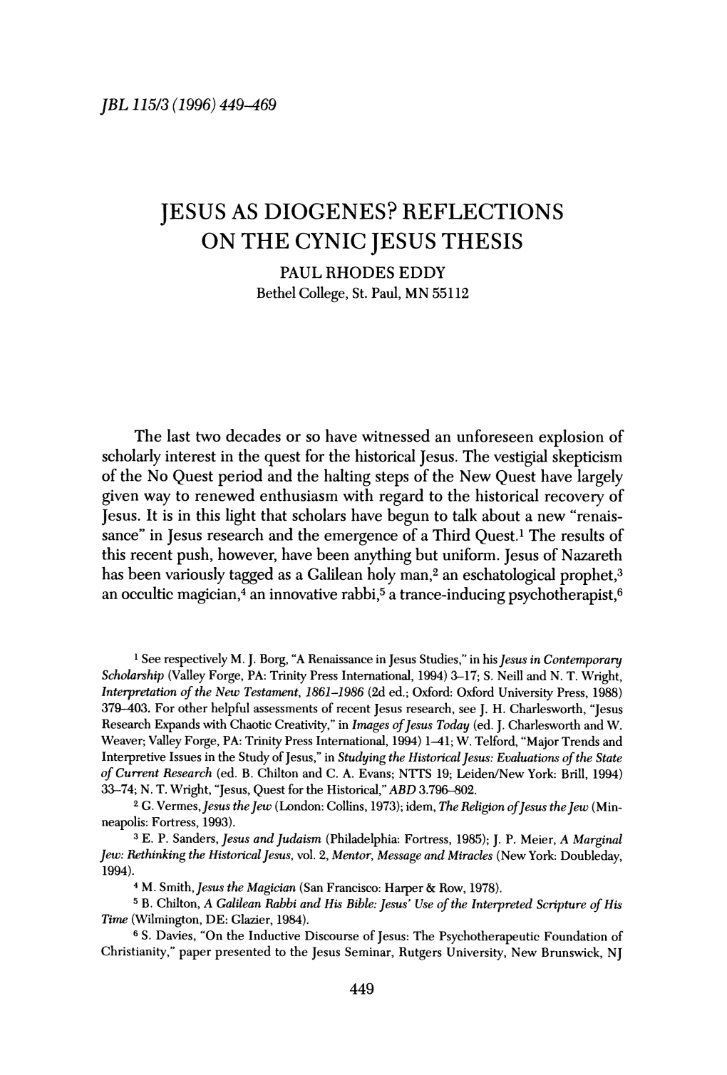 JESUS AS DIOGENES? REFLECTIONS on the CYNIC JESUS THESIS PAUL RHODES EDDY Bethel College, St