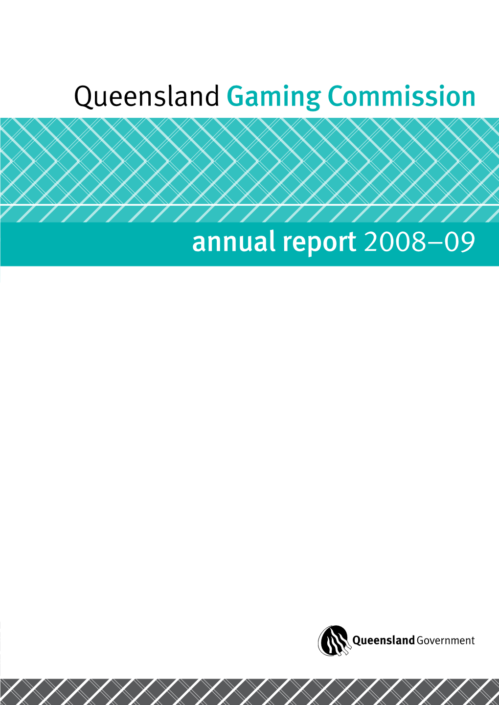 Annual Report 2008–09 Queensland Gaming Commission