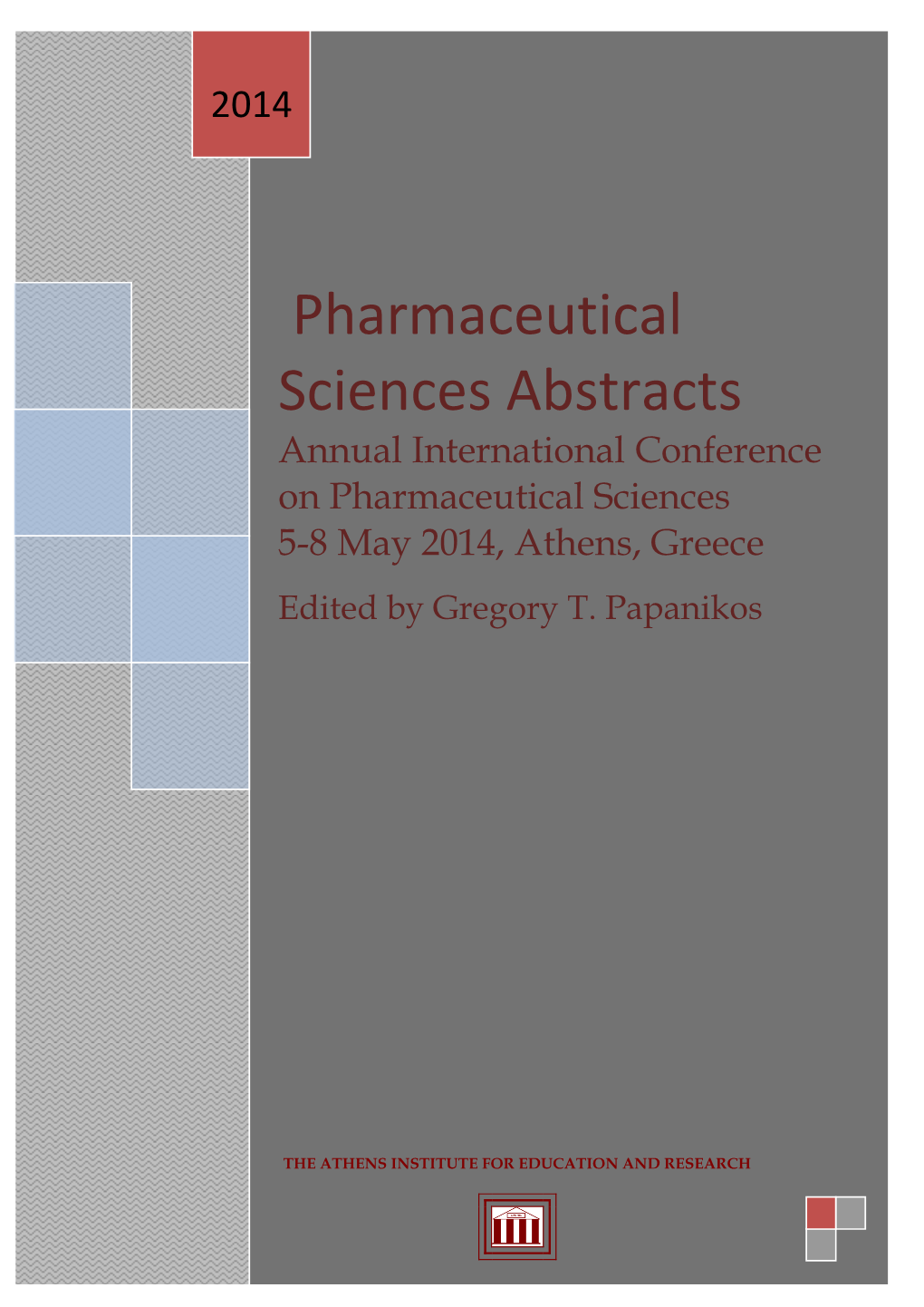 Pharmaceutical Sciences Abstracts Annual International Conference on Pharmaceutical Sciences 5-8 May 2014, Athens, Greece