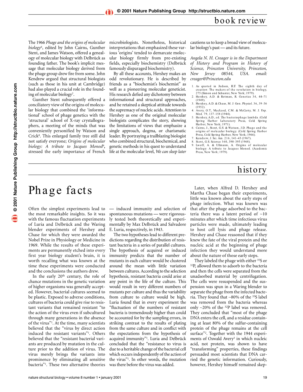 Phage Facts Martha Chase Began Their Experiments, Little Was Known About the Early Steps of Phage Infection