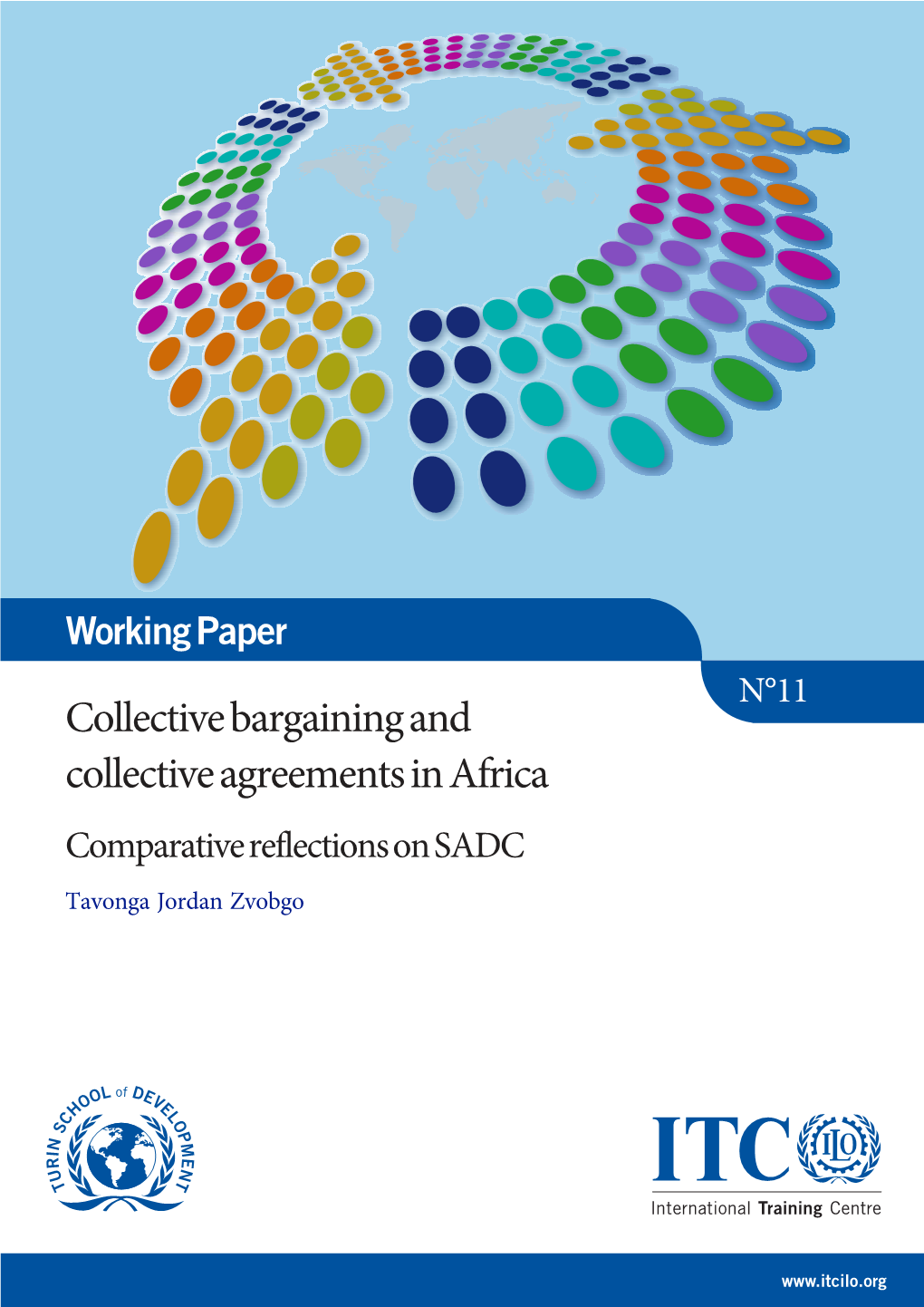 Collective Bargaining and Collective Agreements in Africa Comparative Reflections on SADC Tavonga Jordan Zvobgo