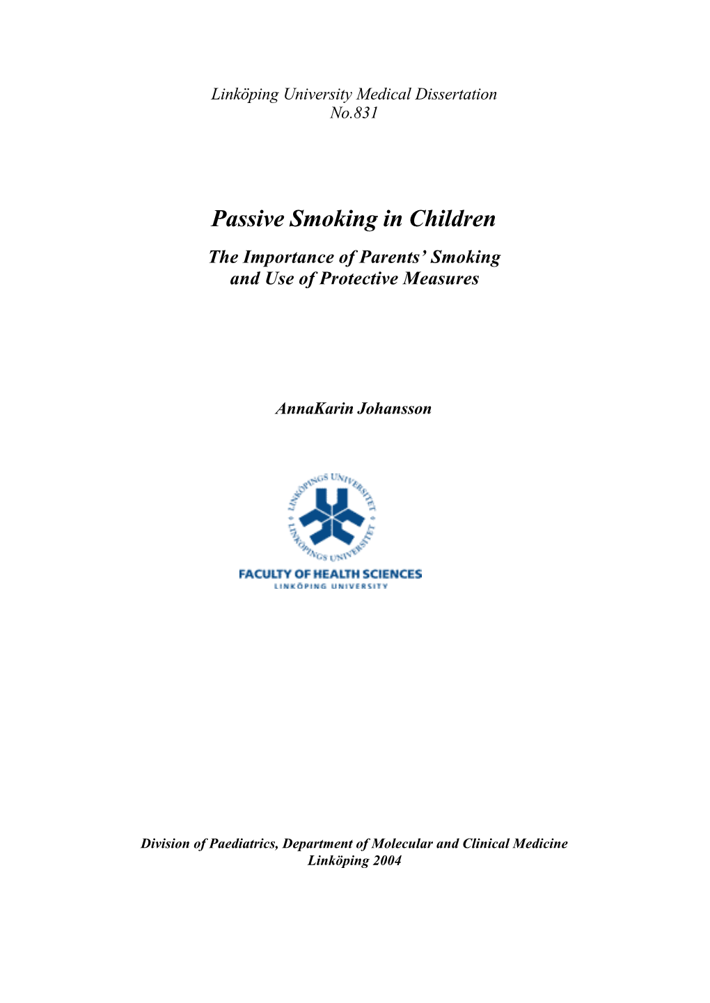 Passive Smoking in Children the Importance of Parents’ Smoking and Use of Protective Measures