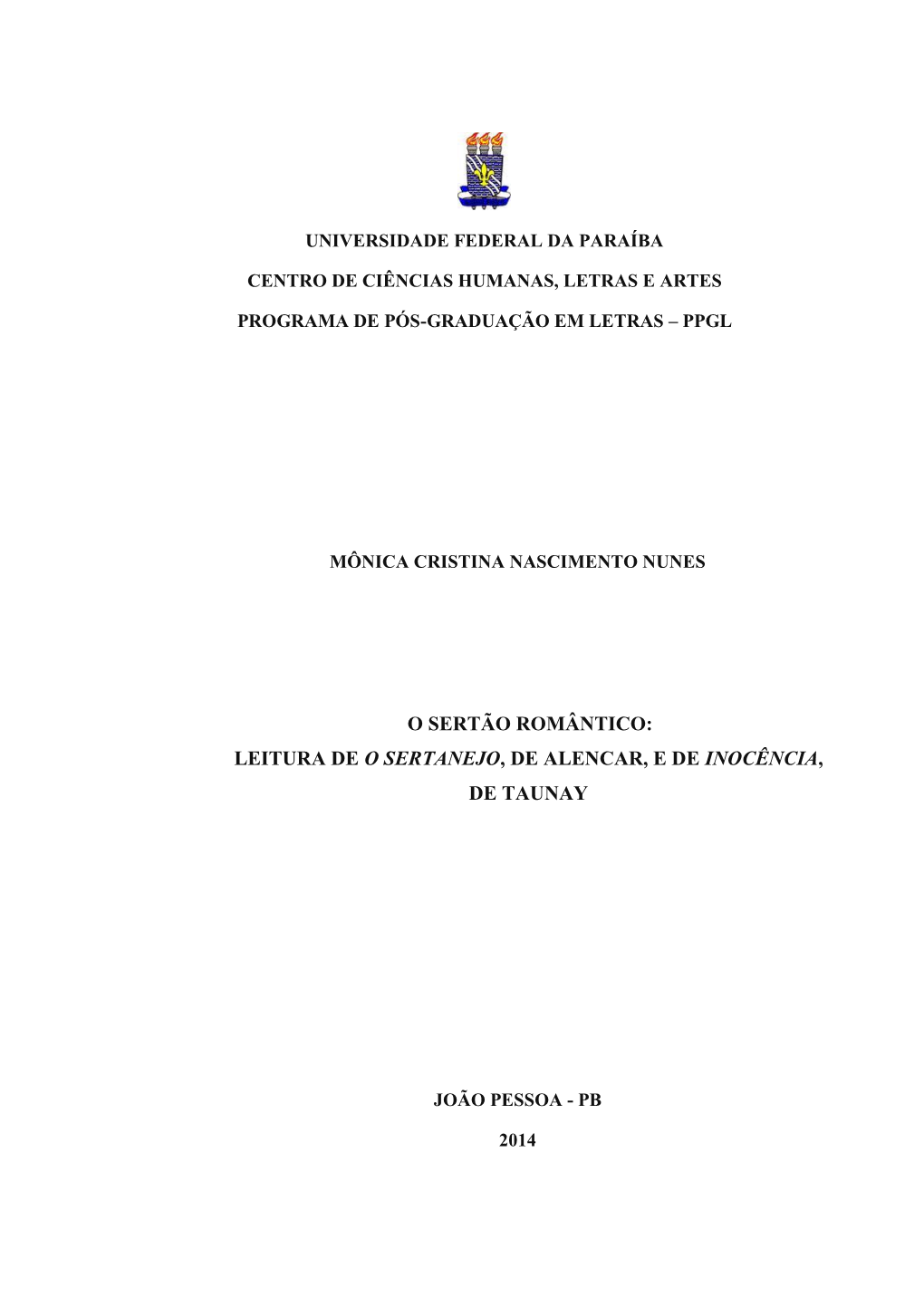 O Sertão Romântico: Leitura De O Sertanejo, De Alencar, E De Inocência, De Taunay