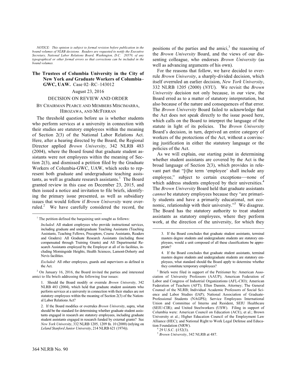 364 NLRB No. 90 the Trustees of Columbia University in the City of New York and Graduate Workers of Columbia– GWC, UAW. Case