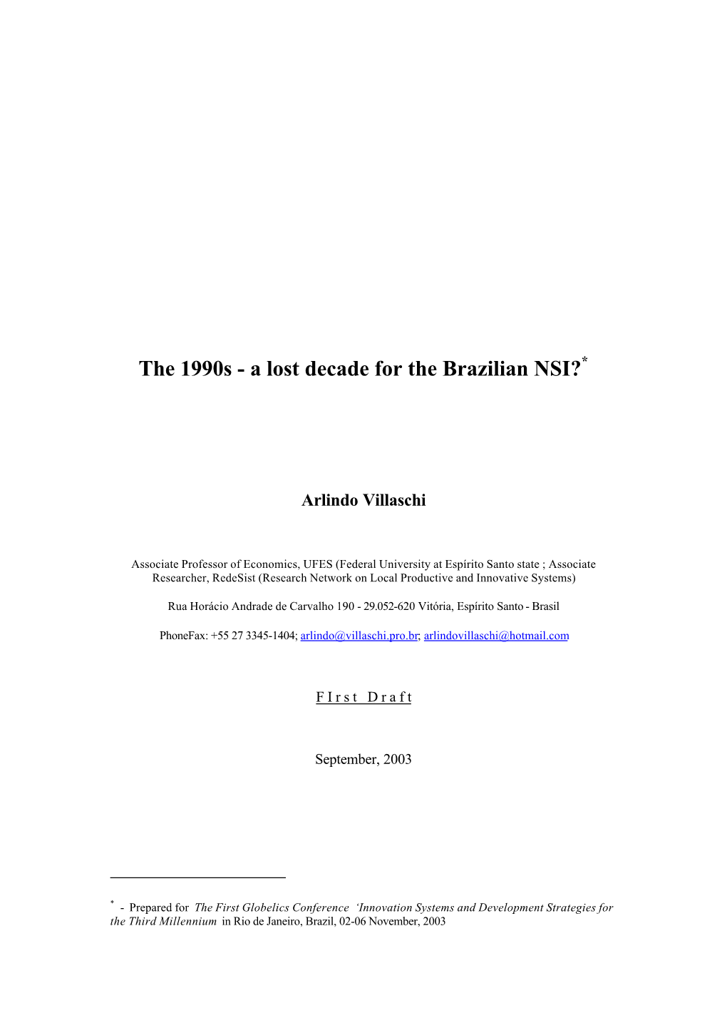 The 1990S - a Lost Decade for the Brazilian NSI?*