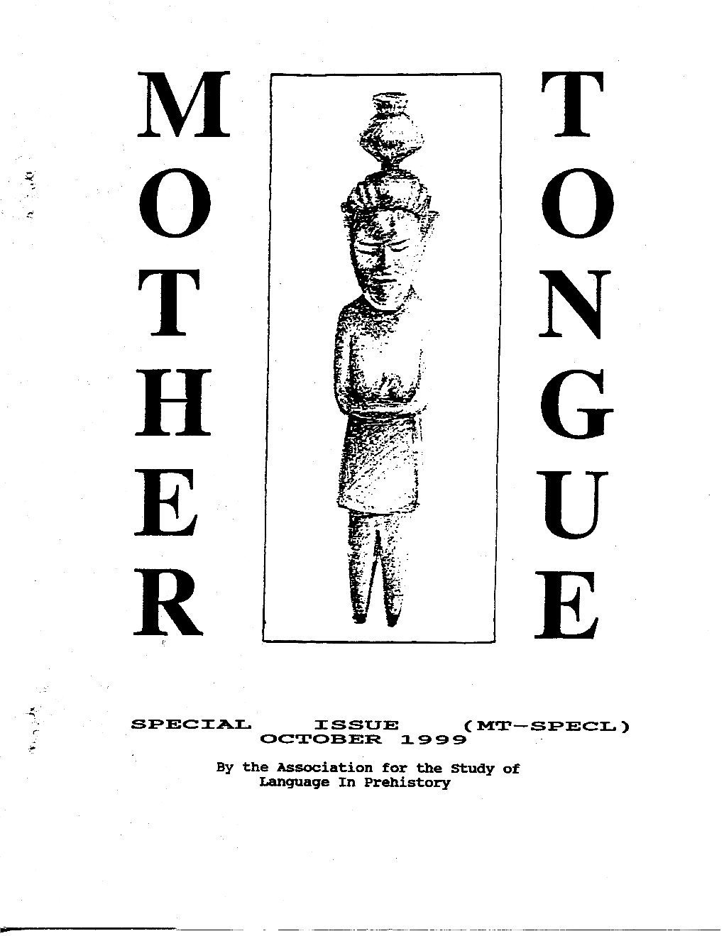 By the Association for the Study of Language in Prehistory MOTHER TONGUE Publication of the Association for the Study of Language in Prebistory