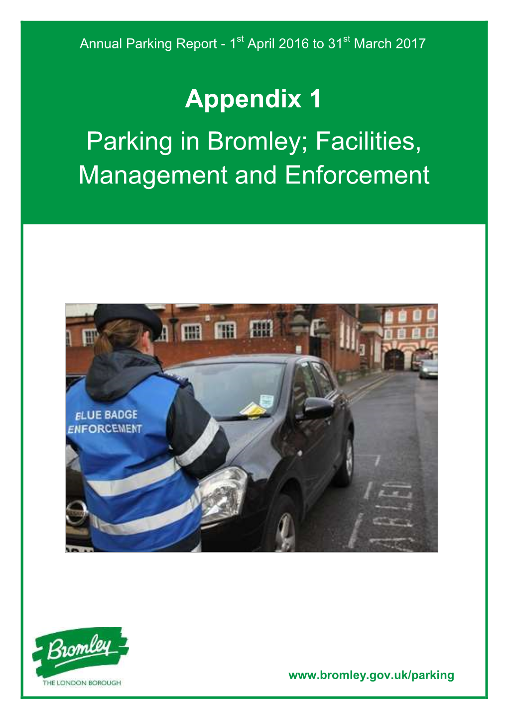 Appendix 1 Parking in Bromley; Facilities, Management and Enforcement