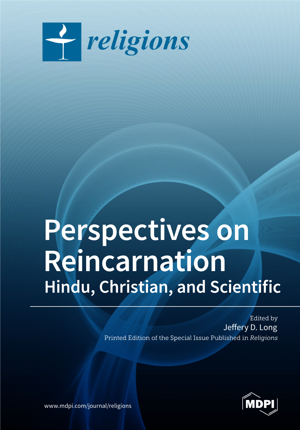 Perspectives on Reincarnation Hindu, Christian, and Scientific