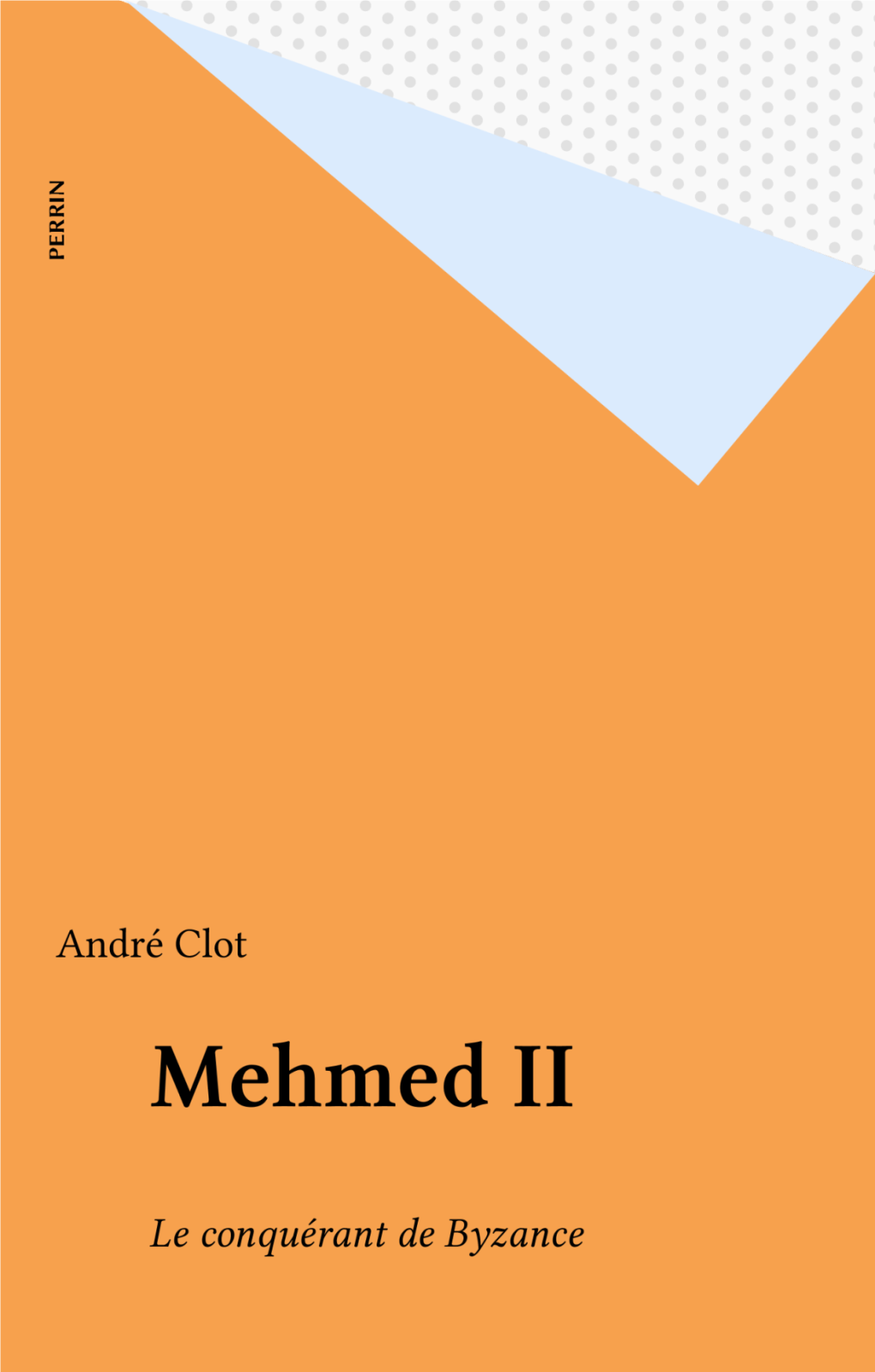 Mehmed II. Le Conquérant De Byzance