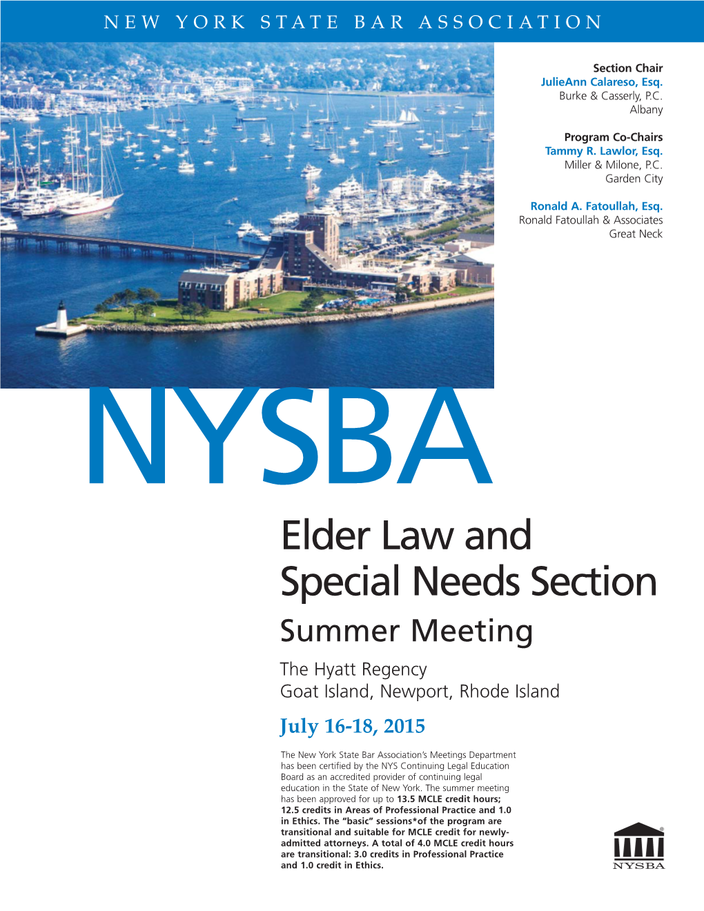 Elder Law and Special Needs Section Summer Meeting the Hyatt Regency Goat Island, Newport, Rhode Island July 16-18, 2015