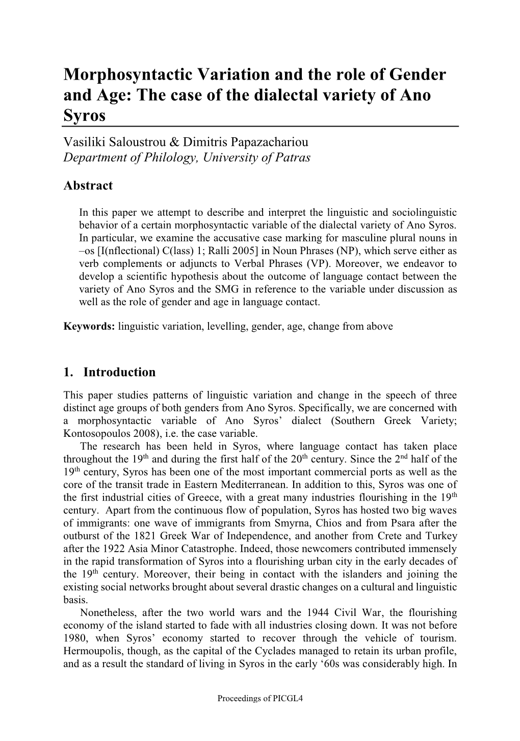 The Case of the Dialectal Variety of Ano Syros Vasiliki Saloustrou & Dimitris Papazachariou Department of Philology, University of Patras