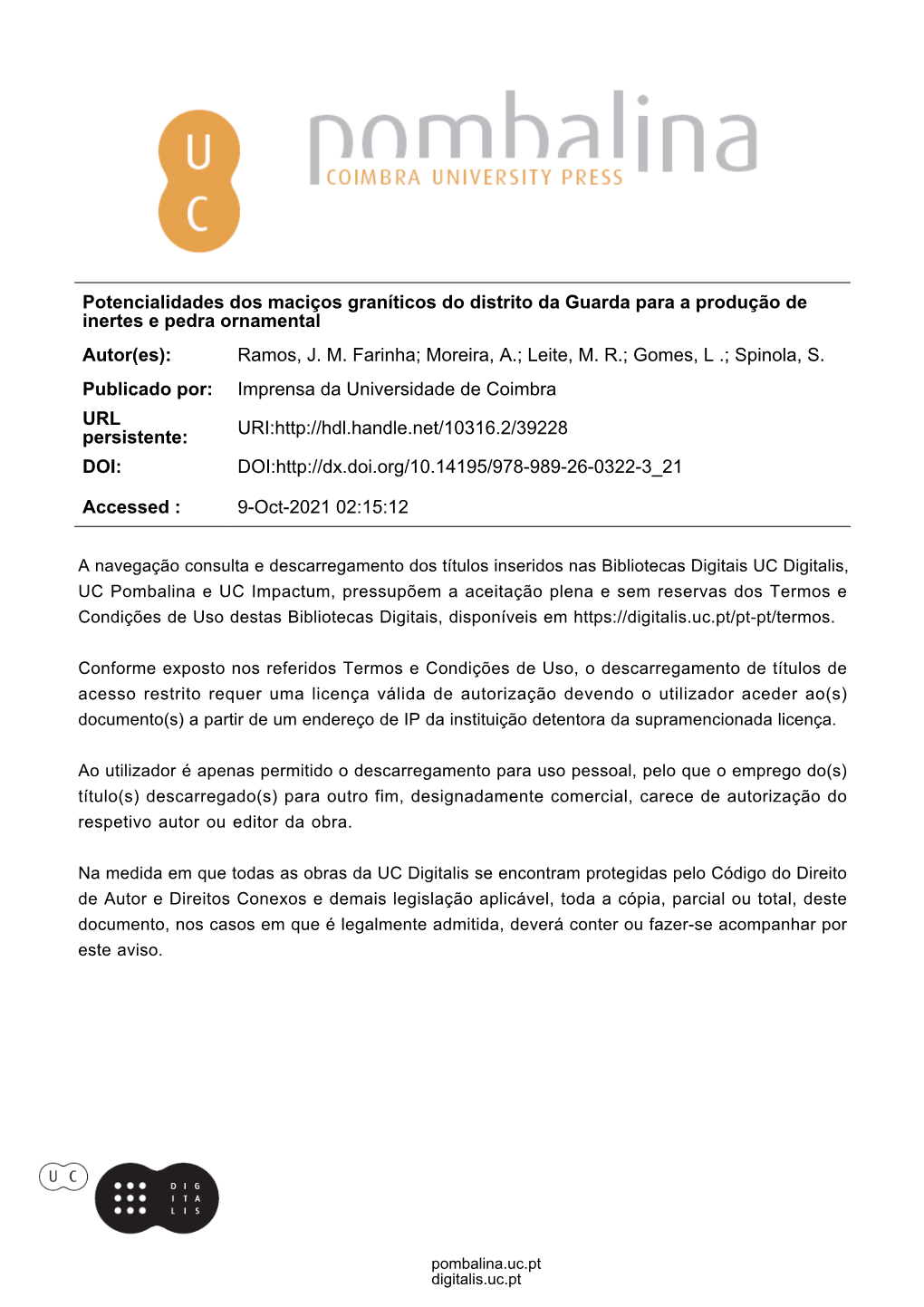 Potencialidades Dos Maciços Graníticos Do Distrito Da Guarda Para a Produção De Inertes E Pedra Ornamental Autor(Es): Ramos, J