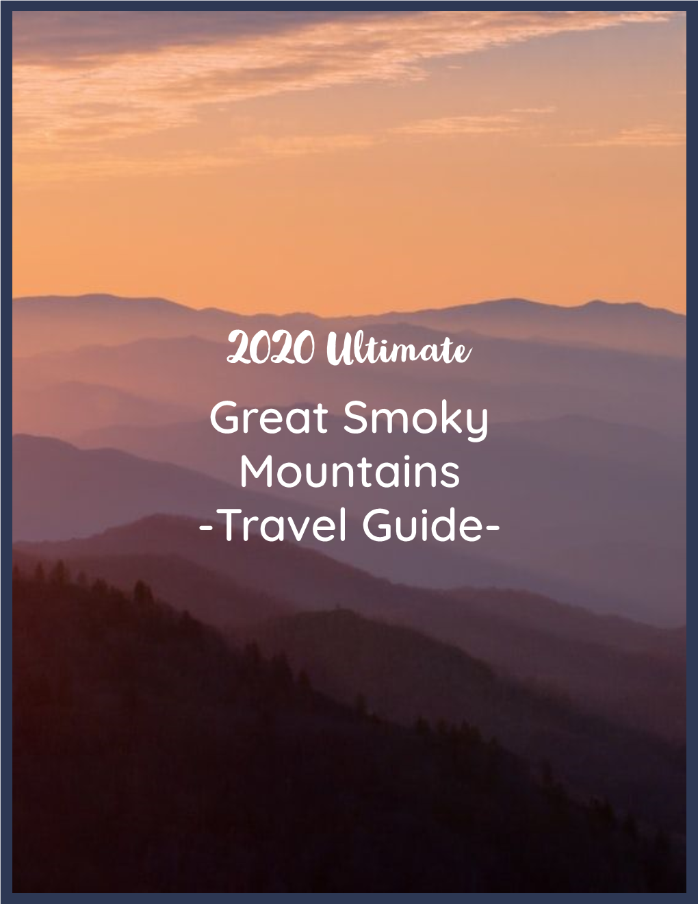 2020 Ultimate Great Smoky Mountains Travel Guide