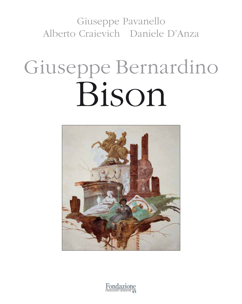 Giuseppe Bernardino Bison Collana D’Arte Della Fondazione Crtrieste