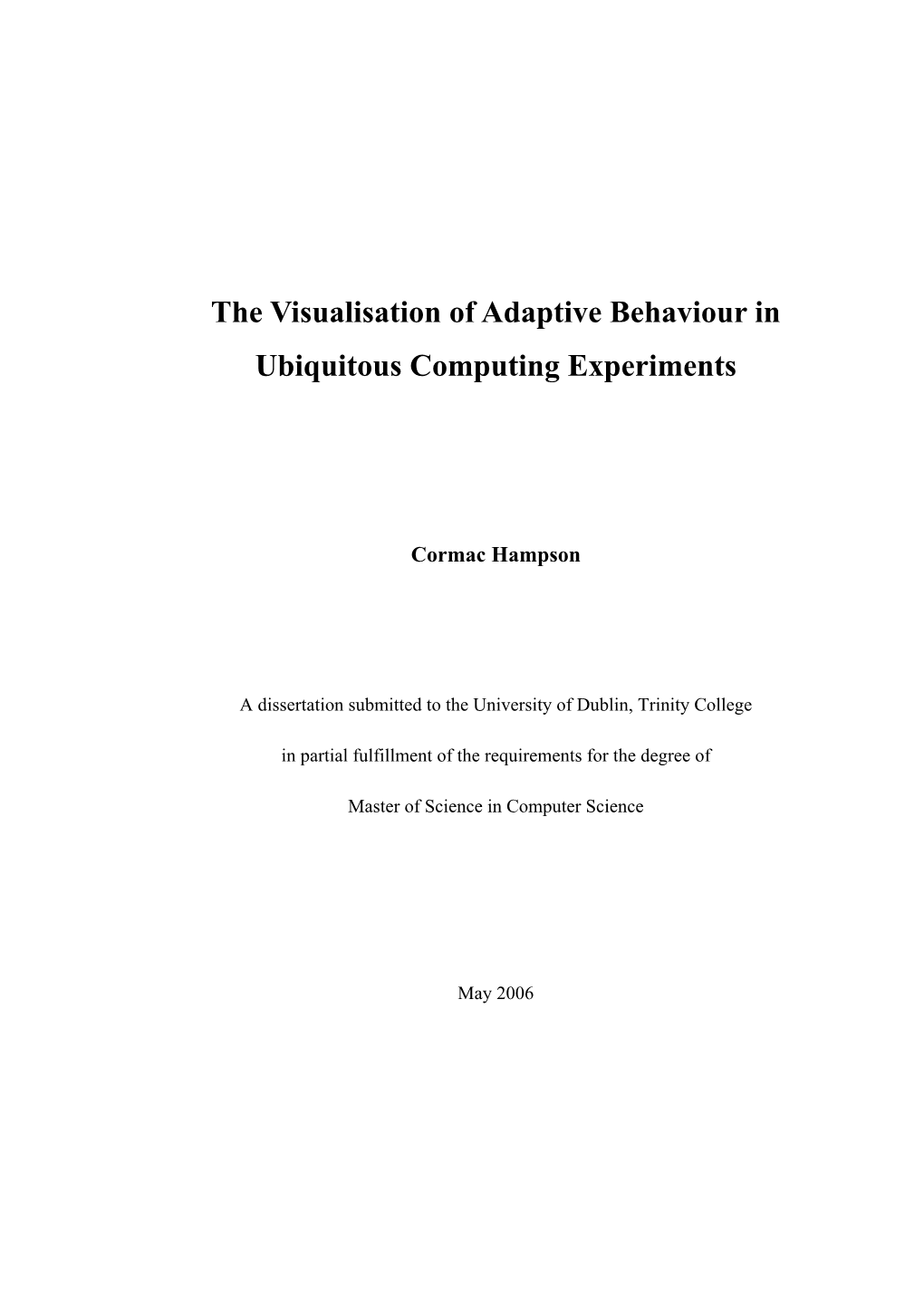 The Visualisation of Adaptive Behaviour in Ubiquitous Computing Experiments