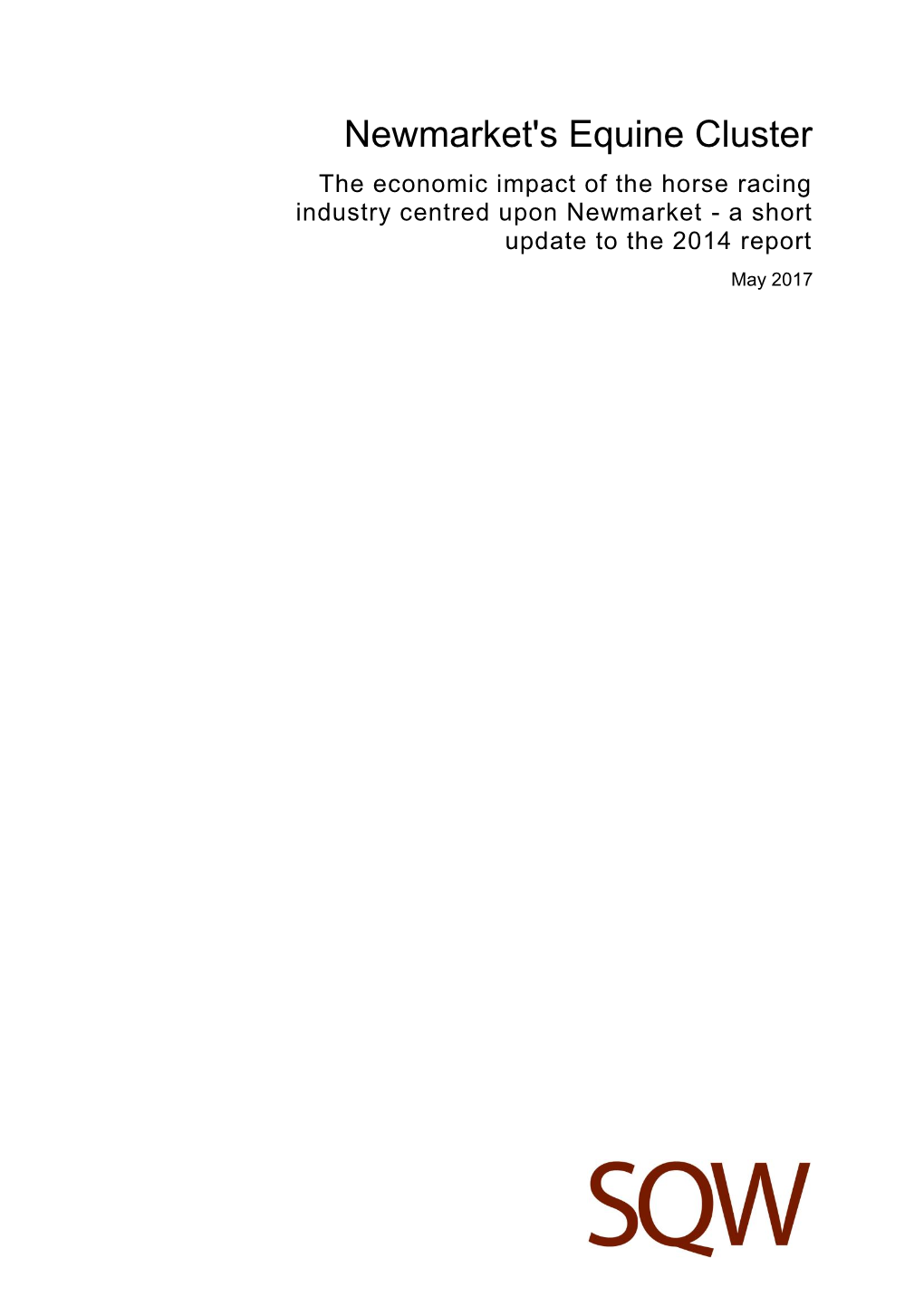 Newmarket's Equine Cluster the Economic Impact of the Horse Racing Industry Centred Upon Newmarket - a Short Update to the 2014 Report May 2017