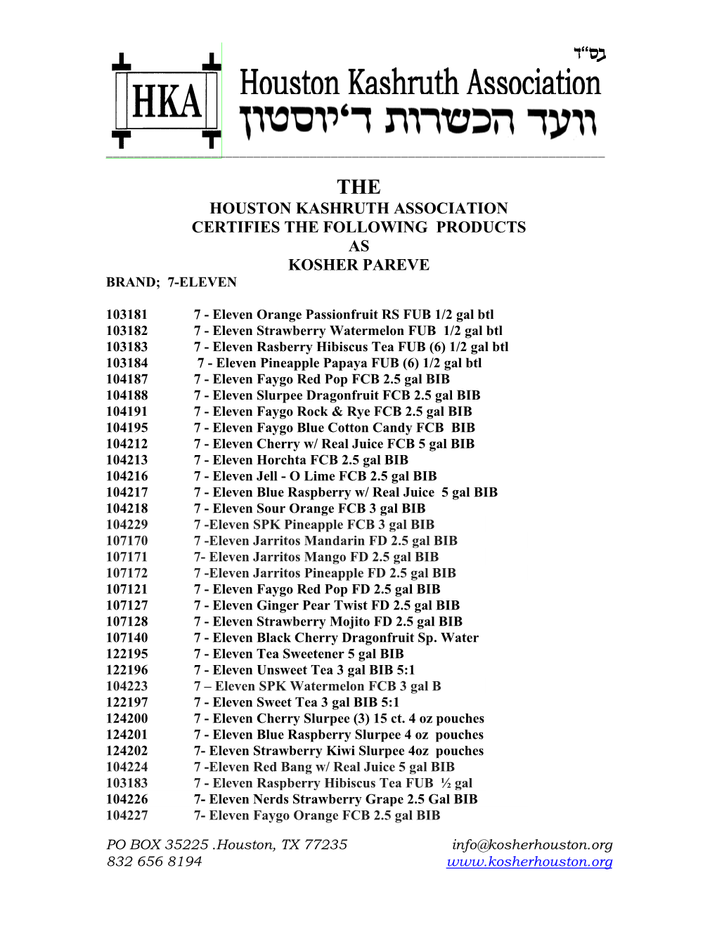 Houston Kashruth Association Certifies the Following Products As Kosher Pareve Brand; 7-Eleven
