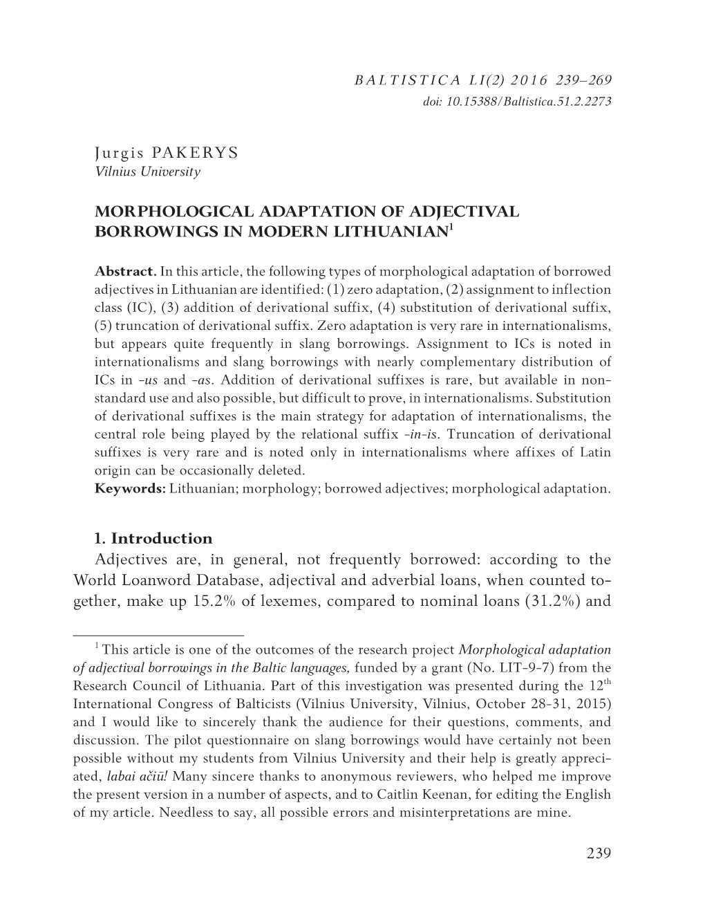 Jurgis PAKERYS MORPHOLOGICAL ADAPTATION of ADJECTIVAL BORROWINGS in MODERN LITHUANIAN1 1. Introduction Adjectives Are, in Genera