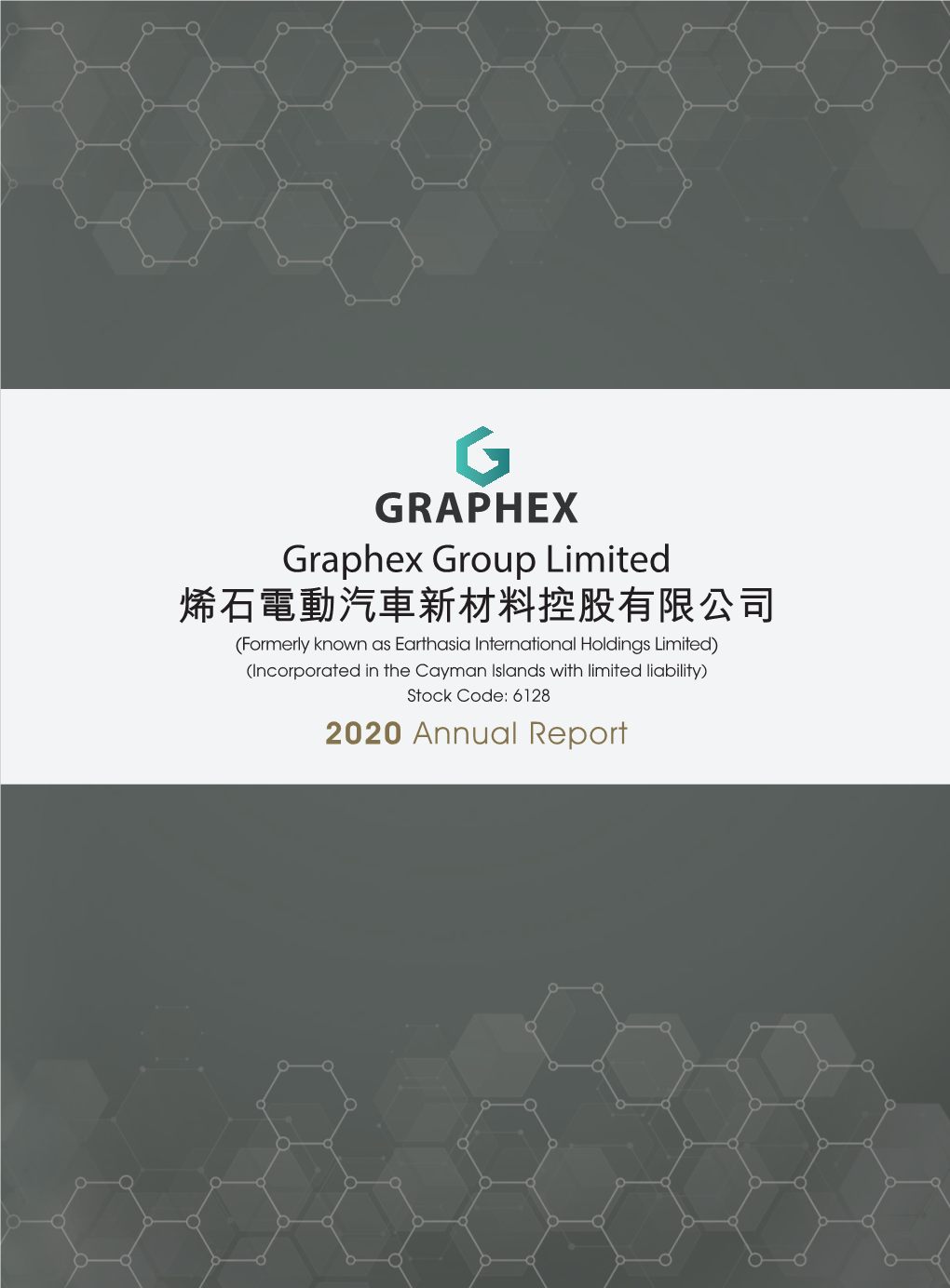 Graphex Group Limited 烯石電動汽車新材料控股有限公司 (Formerly Known As Earthasia International Holdings Limited) CONTENTS
