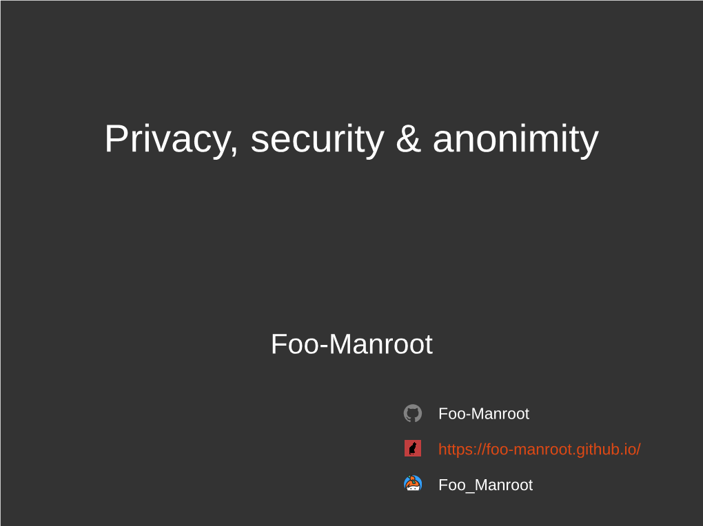 Privacy, Security & Anonimity