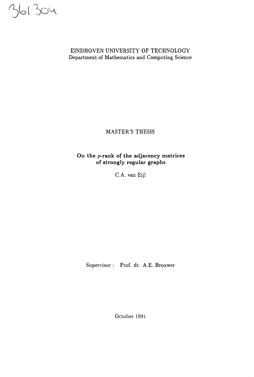 EINDHOVEN UNIVERSITY of TECHNOLOGY Department of Mathematics and Computing Science MASTER's THESIS on the P-Rank of the Adjacenc