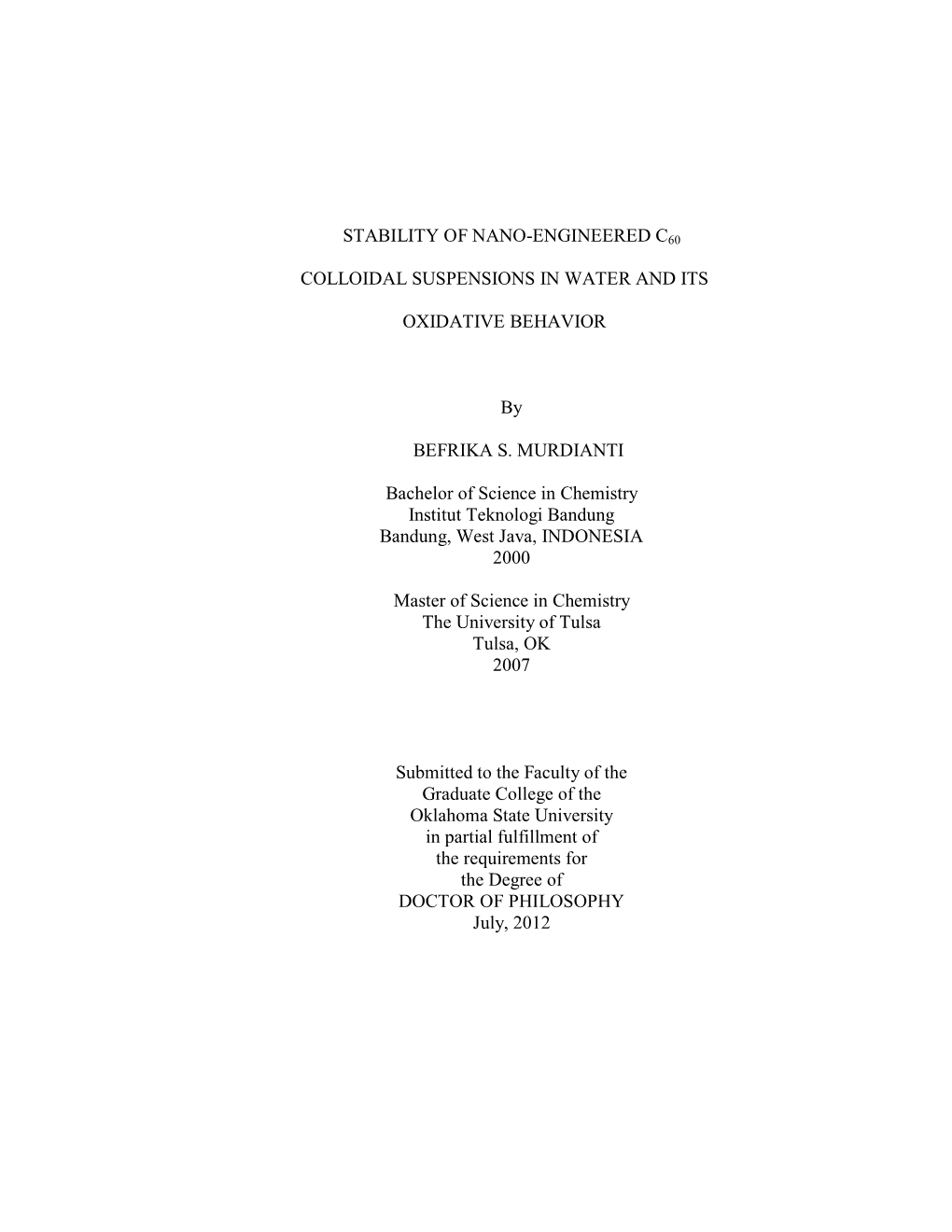 STABILITY of NANO-ENGINEERED C60 COLLOIDAL SUSPENSIONS in WATER and ITS OXIDATIVE BEHAVIOR by BEFRIKA S. MURDIANTI Bachelor of S