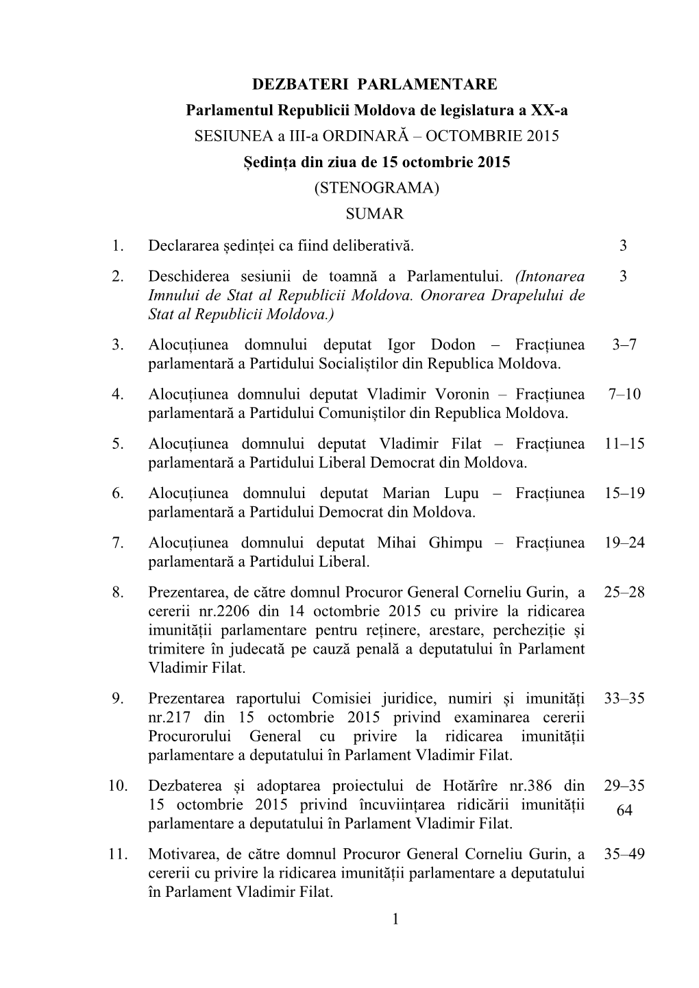 OCTOMBRIE 2015 Ședința Din Ziua De 15 Octombrie 2015 (STENOGRAMA) SUMAR 1