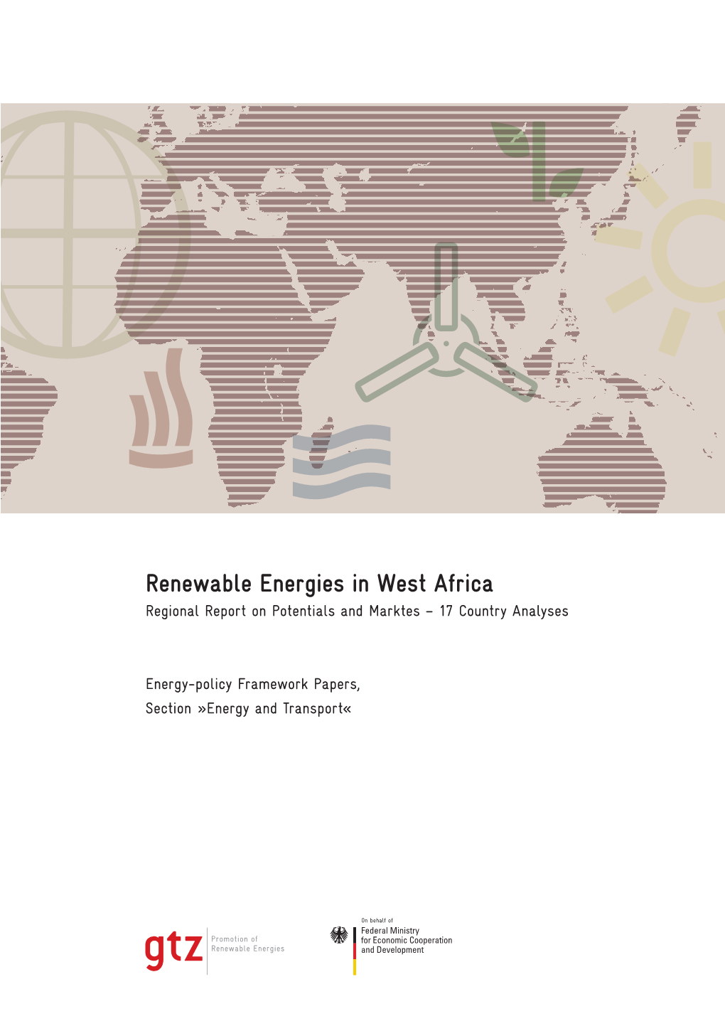 Renewable Energies in West Africa Regional Report on Potentials and Marktes – 17 Country Analyses
