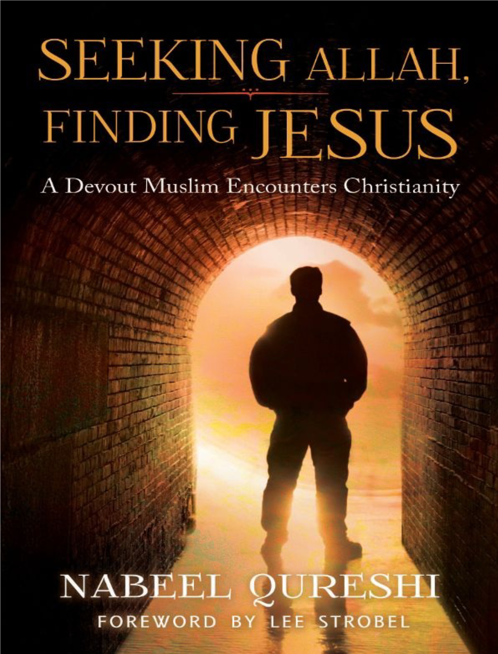 Seeking Allah, Finding Jesus: a Devout Muslim