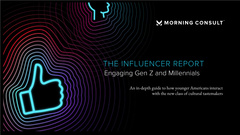 THE INFLUENCER REPORT Engaging Gen Z and Millennials