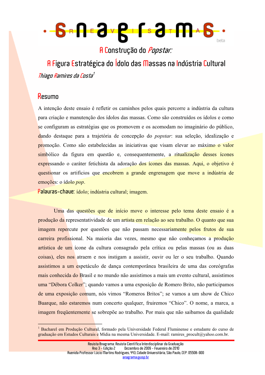 A Construção Do Popstar: a Figura Estratégica Do Ídolo Das Massas Na Indústria Cultural Thiago Ramires Da Costa1