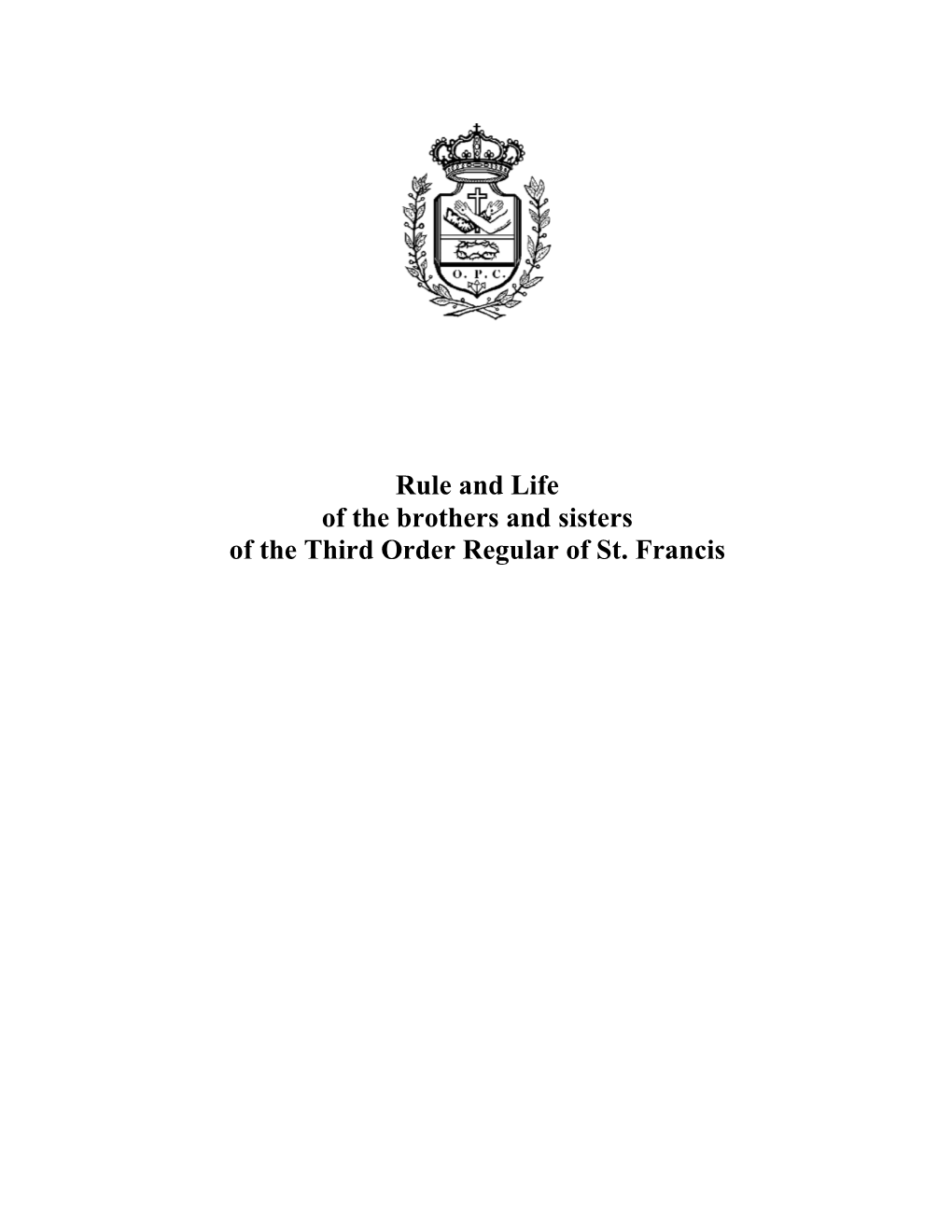 Rule and Life of the Brothers and Sisters of the Third Order Regular of St