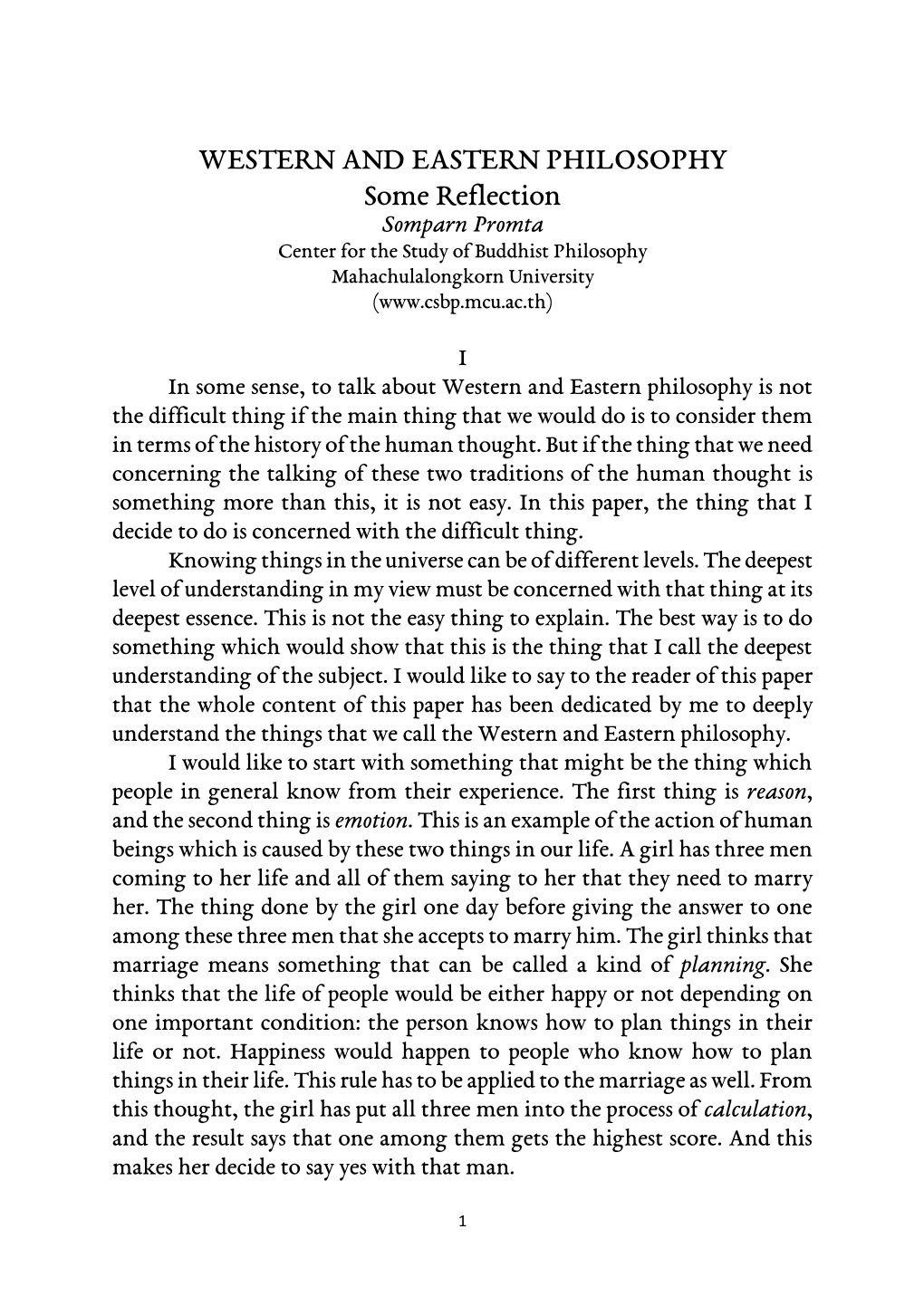 WESTERN and EASTERN PHILOSOPHY Some Reflection Somparn Promta Center for the Study of Buddhist Philosophy Mahachulalongkorn University (