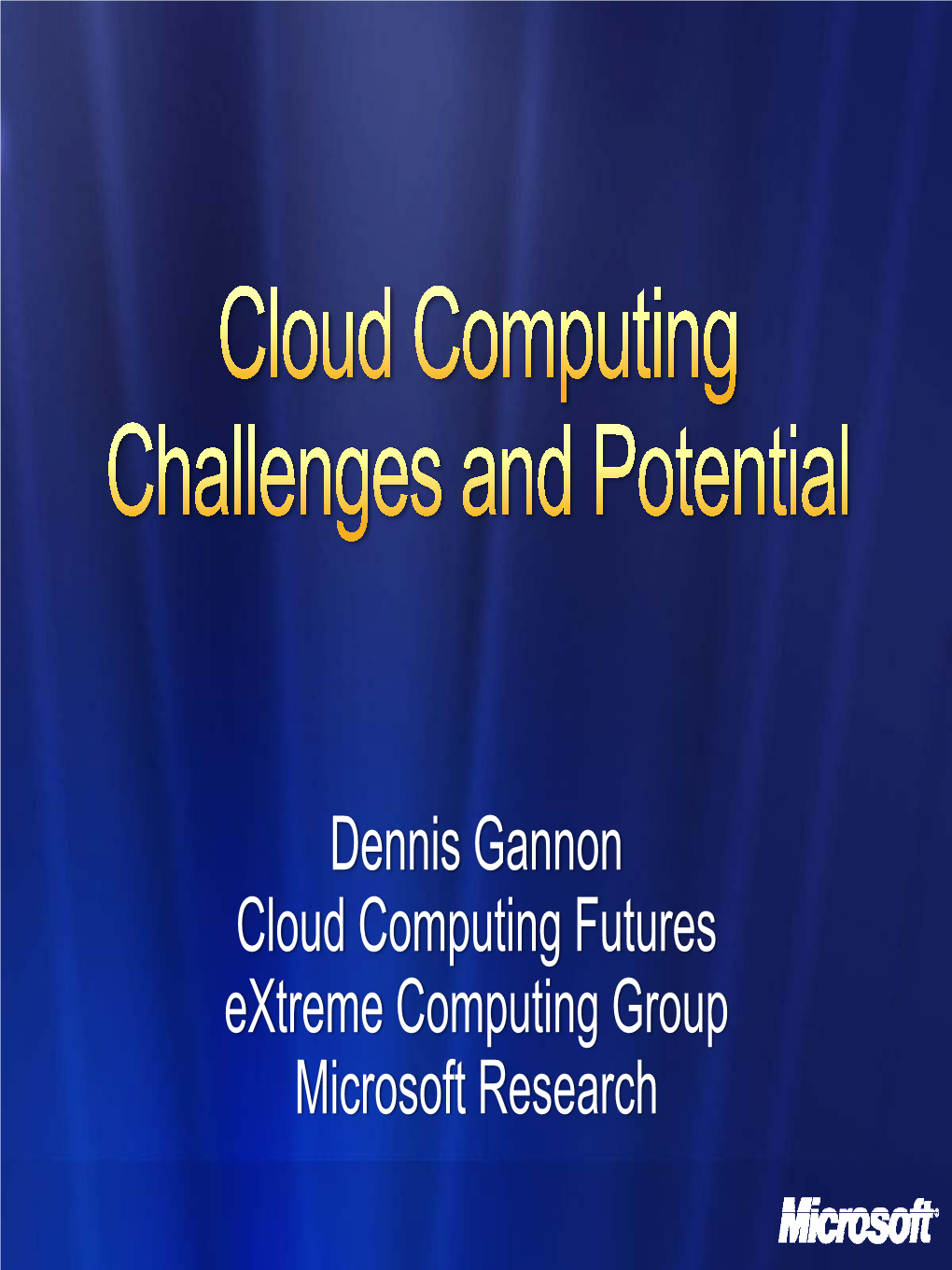 Dennis Gannon Cloud Computing Futures Extreme Computing Group