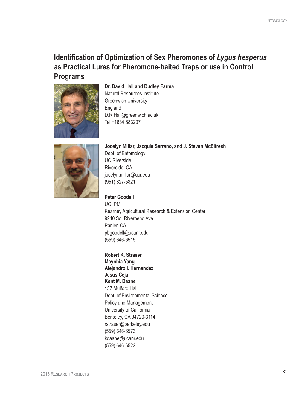 Identification of Optimization of Sex Pheromones of Lygus Hesperus As Practical Lures for Pheromone-Baited Traps Or Use in Control Programs Dr